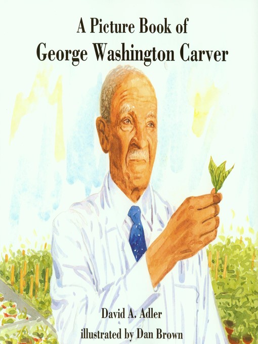 Title details for A Picture Book of George Washington Carver by David A. Adler - Available